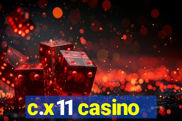 c.x11 casino